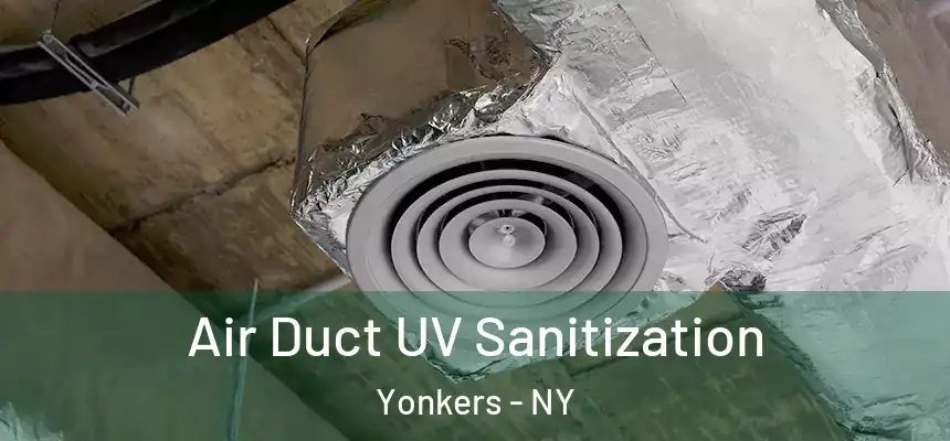  Air Duct UV Sanitization Yonkers - NY