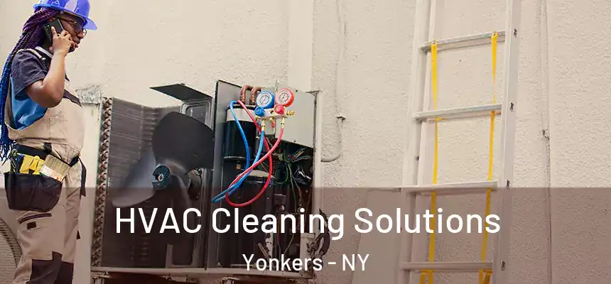  HVAC Cleaning Solutions Yonkers - NY