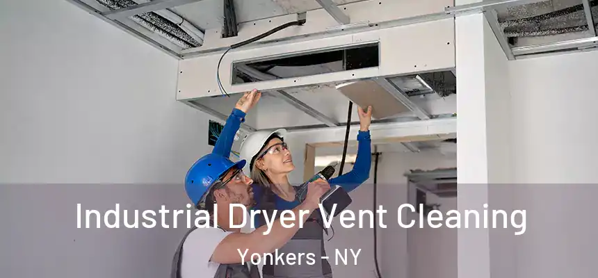  Industrial Dryer Vent Cleaning Yonkers - NY